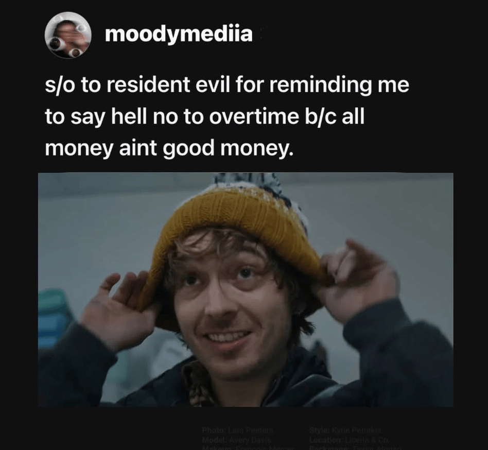 Meme of Austin Abrams as Bryan in Resident Evil with the phrase "s/o to resident evil for reminding me to say hell no to overtime b/c all the money ain't good money."